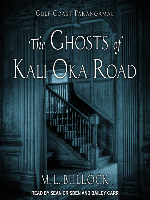 Title details for The Ghosts of Kali Oka Road by M. L. Bullock - Available